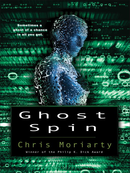 Title details for Ghost Spin by Chris Moriarty - Available